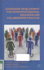 LEADERSHIP DEVELOPMEN T FOR INTERPROFESSIONAL EDUCATION AND COLLABORATIVE PRACTICE