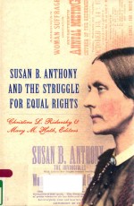 SUSAN B.ANTHONY AND THE STRUGGLE FOR EQUAL RIGHTS