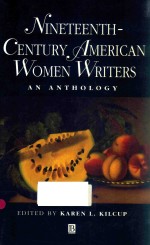 NINETEENTH-CENTURY AMERICAN WOMEN WRITERS AN ANTHOLOGY