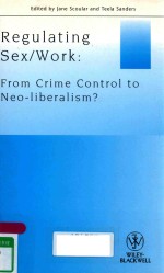 REGULATING SEX/WORK:FROM CRIME CONTROL TO NEO-LIBERALISM?