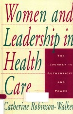 WOMEN AND LEADERSHIP IN HEALTH CARE THE JOURNEY TO AUTHENTICITY AND POWER