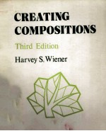 CREATING COMPOSITIONS THIRD EDITION