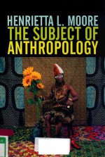 THE SUBJECT OF ANTHROPOLOGY GENDER