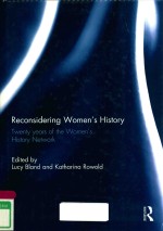 RECONISDERING WOMEN'S HISTORY TWENTY YEARS OF THE WOMEN'S HISTORY NETWORK