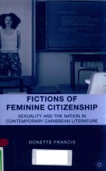 FICTIONS OF FEMININE CITIZENSHIP SEXUALITY AND THE NATION IN CONTEMPORARY CARIBBEAN LITERATURE