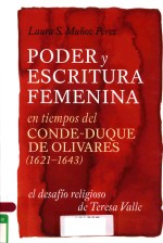 PODER Y ESCRITURA FEMENINA EN TIEMPOS DEL CONDE-DUQUE DE OLIVARES(1621-1643) EL DESAFIO RELIGIOSO DE