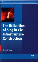 THE UTILIZATION OF SLAG IN CIVIL INFRASTRUCTURE CONSTRUCTION