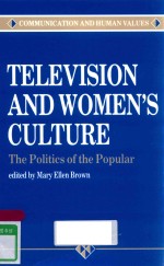 TELEVISION AND WOMEN'S CULTURE THE POLITICS OF THE POPULAR