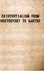 Existentialism From Dostoevsky To Sartre