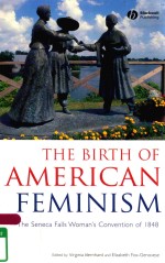 THE BIRTH OF AMERICN FEMINISM THE SENECA FALLS WOMAN'S CONVENTION OF 1848