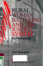 RURL WOMAN BATTERING AND THE USTICE SYSTEMS AN ETHNOGRAPHY