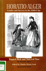 HORATIO ALGER GENDER AND SUCCESS IN THE GILDED AGE