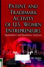 PATENT AND TRADEMARK ACTIVITY OF U.S.WOMEN ENTREPRENEURS QUANTITATIVE AND QUALITATIVE ANALYSES