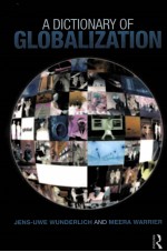 A DICTIONARY OF GLOBALIZATION