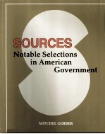 SOURCES  NOTABLE SELECTIONS IN AMERICAN GOVERNMENT