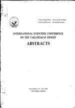 INTERNATIONAL SCIENTIFIC CONFERENCE ON THE TAKLIMAKAN DESERT ABSTRACTS