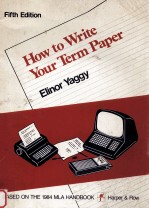 HOW TO WRITE YOUR TERM PAPER FIFTH EDITION