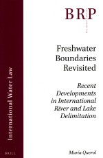 Freshwater Boundaries Revisited Recent Developments in International River and Lake Delimitation