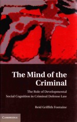 THE MIND OF THE CRIMINAL THE ROLE OF DEVELOPMENTAL SOCIAL COGNITION IN CRIMINAL DEFENSE LAW