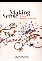 MAKING SENSE A NEW RHETORICAL READER