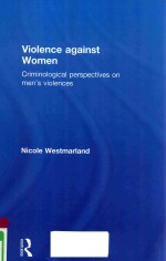 VIOLENCE AGAINST WOMEN CRIMINOLOGICAL PERSPECTIVES ON MEN'S VIOLENCES