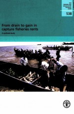 FAO PLANT PRODUCTION AND PROTECTION PAPER 538:FROM DRAIN TO GAIN IN CAPTURE FISHERIES RENTS A SYNTHE