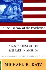 IN THE SHADOW OF THE POORHOUSE: A SOCIAL HISTORY OF WELFARE IN AMERICA