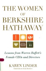 THE WOMEN OF BERKSHIRE HATHAWAY LESSONS FROM WARREN BUFFETT'S FEMALE CEOS AND DIRECTORS