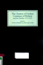 THE CHARTERS OF DUCHESS CONSTANCE OF BRITTANY AND HER FAMILY 1171-1221