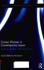 CAREER WOMEN IN CONTEMPORARY JAPAN PURSUING IDENTITIES