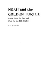 NOAH AND THE GOLDEN TURTLE  STORIES FROM THE EAST AND WEST FOR THE ESL STUDENT