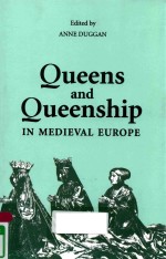 QUEENS AND QUEENSHIP IN MEDIEVAL EUROPE