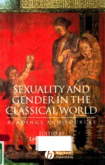 SEXUALITY AND GENDER IN THE CLASSICAL WORLD READINGS AND SOURCES