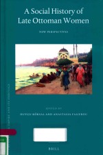 A SOCIAL HISTORY OF LATE OTTOMAN WOMEN NEW PERSPECTIVE