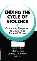 ENDING THE CYCLE OF VIOLENCE COMMUNITY RESPONSES TO CHILDREN OF BATTERED WOMEN