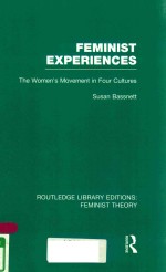 FEMINIST EXPERIENCES: THE WOMEN'S MOVEMENT IN FOUR CULTURES