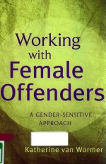 WORKING WITH FEMALE OFFENDERS A GENDER-SENSITIVE APPROACH