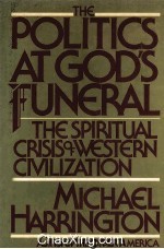 THE POLITICS AT GOD’S FUNERAL  THE SPIRITUAL CRISIS OF WESTERN CIVILIZATION