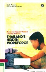 THAILAND'S HIDDEN WORKFORECE BURMESE MIGRANT WOMEN FACTORY WORKERS