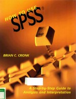 HOW TO USE SPSS A STEP-BY-STEP GUIDE TO ANALYSIS AND INTERPRETATION