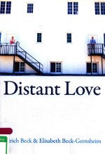 DISTANT LOVE PERSONAL LIFE IN THE GLOBAL AGE ULRICH BECK AND ELISABETH BECK-GERNSHEIM