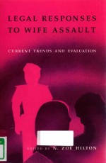 LEGAL RESPONSES TO WIFE ASSAULT CURRENT TRENDS AND EVALUATION