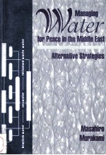 Managing water for peace in the middle east:Alternative strategies