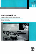 FAO FISHERIES AND AQUACULTURE PROCEEDINGS 15:SHARING THE FISH'06 ALLOCATION ISSUES IN FISHERIES MANA