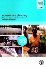 FAO FISHERIES AND AQUACULTURE TECHNICAL PAPER 542:AQUACULTURE PLANNING POLICY FORMULATION AND IMPLEM