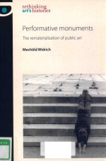 PERFORMATIVE MONUMENTS THE REMATERIALISATION OF PUBLIC ART