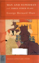 MAN AND SUPERMAN AND THREE OTHER PLAY GEORGE BERNARD SHAW