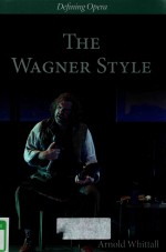 THE WAGNER STYLE CLOSE READINGS AND CRITICAL PERSPECTIVES