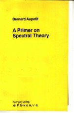 A PRIMER ON SPECTRAL THEORY