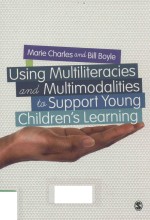 USING MULTILITERACIES AND MULTIMODALITIES TO SUPPORT YOUNG CHILDREN'S LEARNING